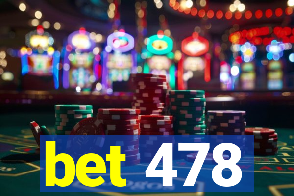 bet 478